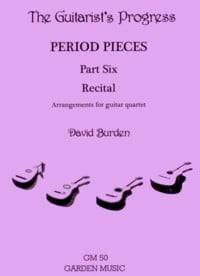The Guitarist's Progress (Period Pieces Part Six: Recital) published by Garden Music